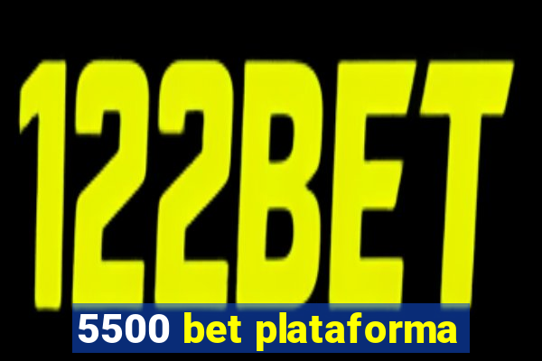 5500 bet plataforma